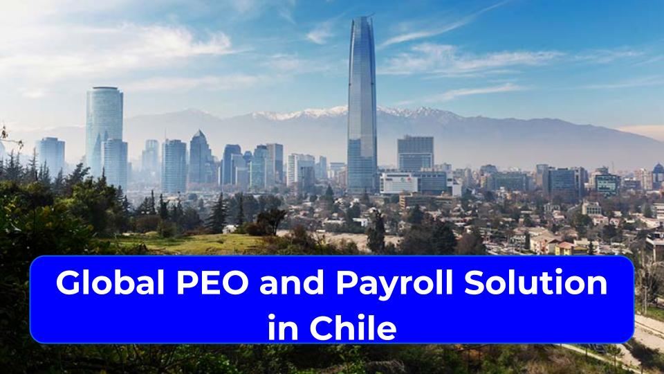 Global PEO and Payroll in Chile