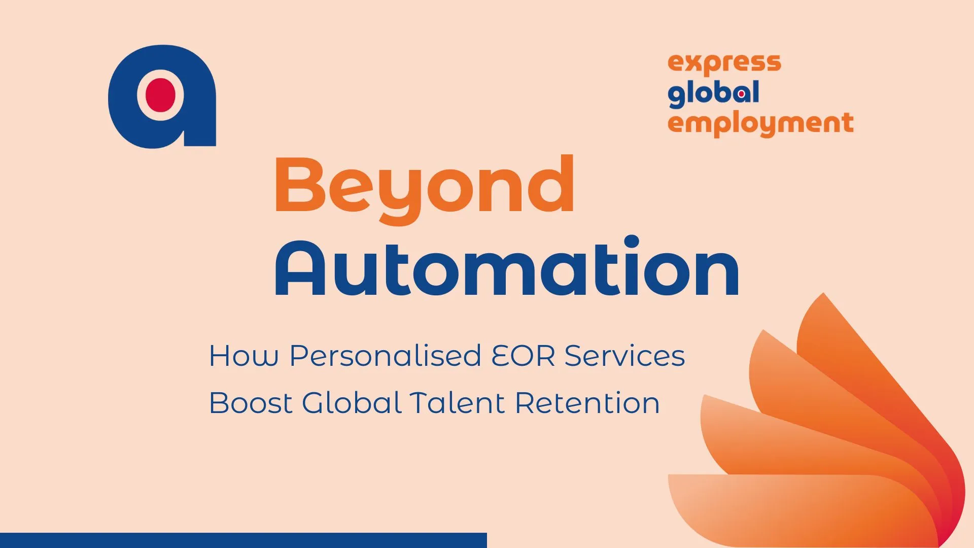 Beyond Automation: How Personalised Global EOR Services Boost Employee Retention